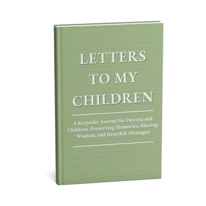 Letters to My Children - A Keepsake Journal for Parents and Children