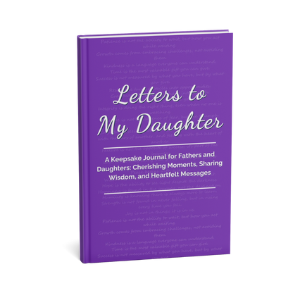 Letters to My Daughter - A Keepsake Journal for Fathers and Daughters