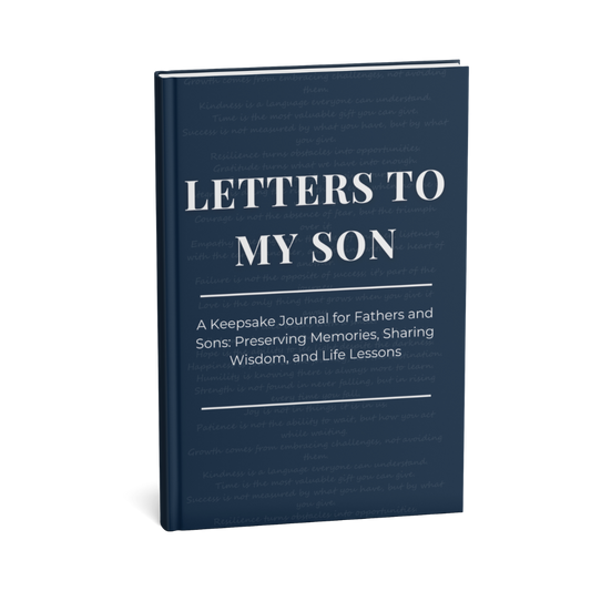 Letters to My Son - A Keepsake Journal for Fathers and Sons